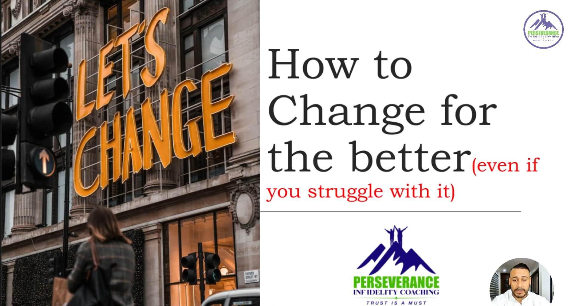1_2 How to Change for the Better (Even if You Struggle with It). Perseverance Infidelity Coaching